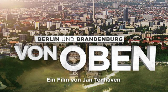 BERLIN UND BRANDENBURG VON OBEN